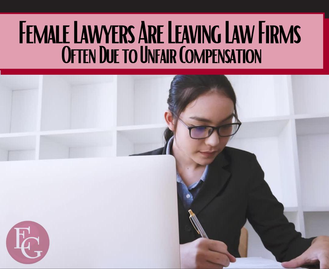 Female Lawyers Are Leaving Law Firms Often Due to Unfair Compensation